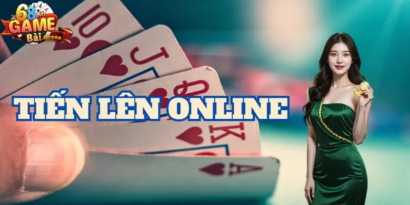 tiến lên online Giới thiệu game tiến lên online tại 68gb