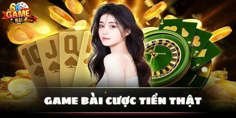 Game bài cược tiền thật Game bài cược tiền thật