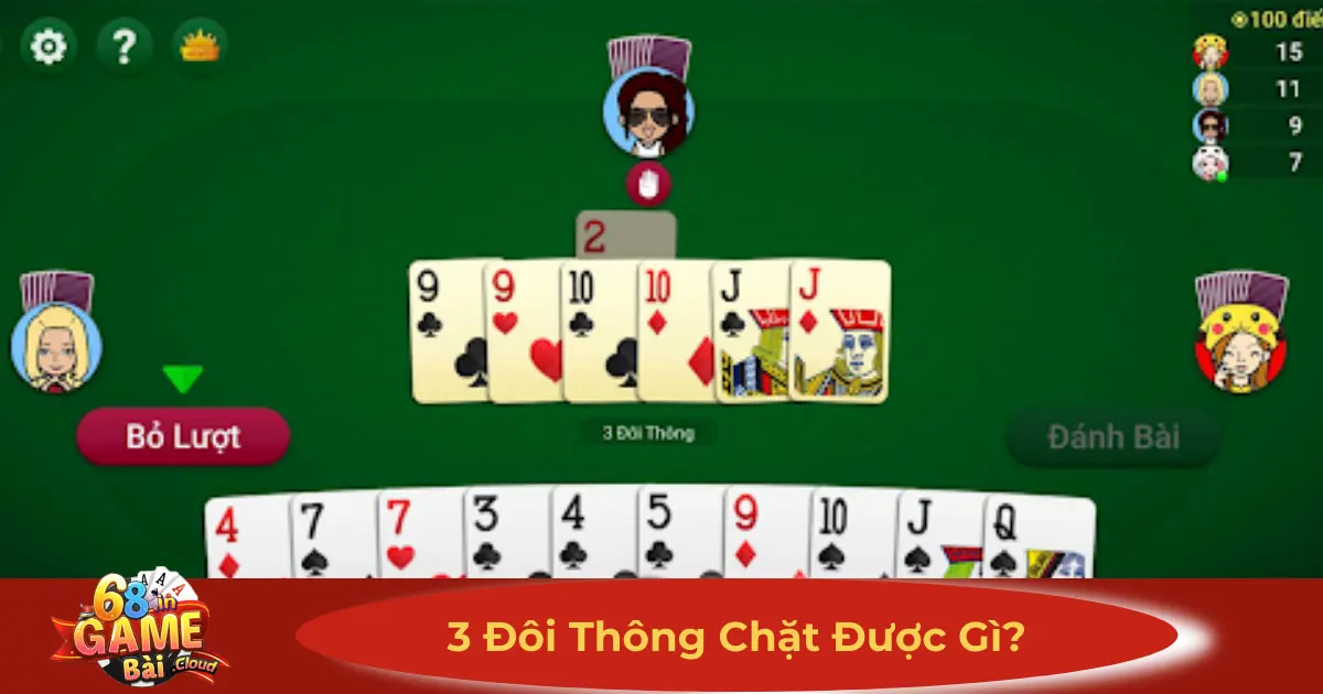 3 Đôi Thông Chặt Được Gì? Khi Nào Dùng Chặn Bài Đối Thủ 2 Quy Tắc Sử Dụng 3 Đôi Thông Trong Tiến Lên Miền Nam