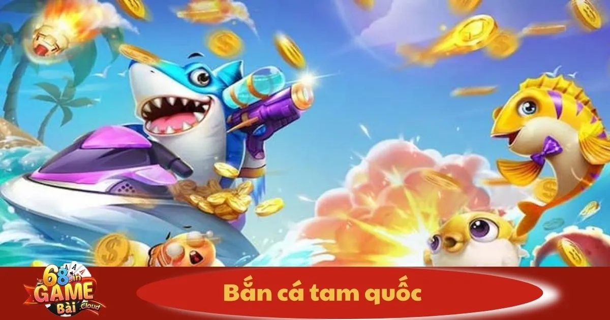 Bắn Cá Tam Quốc – Hướng Dẫn Chơi & Chiến Thuật Bắn Cá 2 Bắn Cá Tam Quốc Có Gì Đặc Biệt? Điểm Khác Biệt So Với Các Game Khác