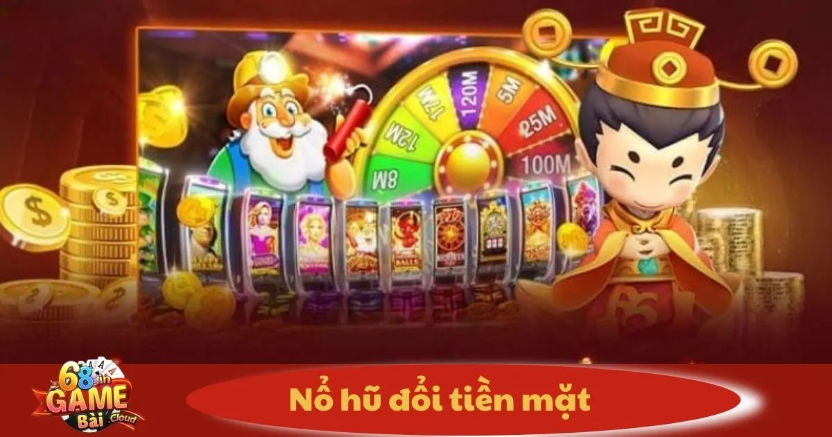 Nổ Hũ Đổi Tiền Mặt – Cách Rút Thưởng & Nhận Tiền Nhanh 2 Nổ Hũ Đổi Tiền Mặt Hoạt Động Như Thế Nào?